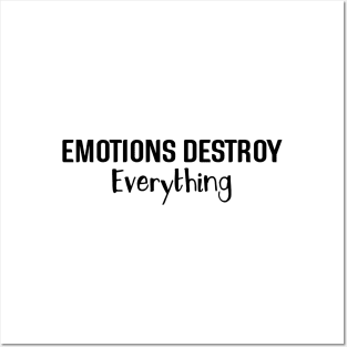 Emotions Destroy Everything - Motivational Words Posters and Art